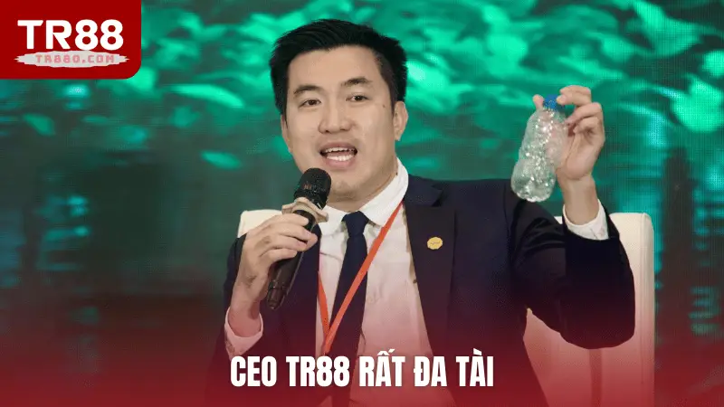 CEO TR88 rất đa tài