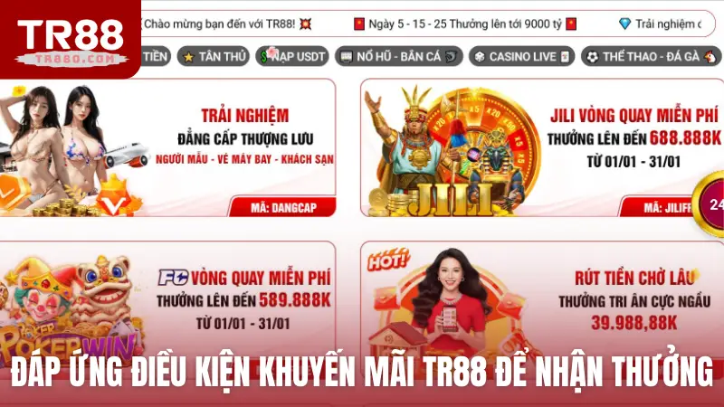 Đáp ứng điều kiện khuyến mãi TR88 để nhận thưởng