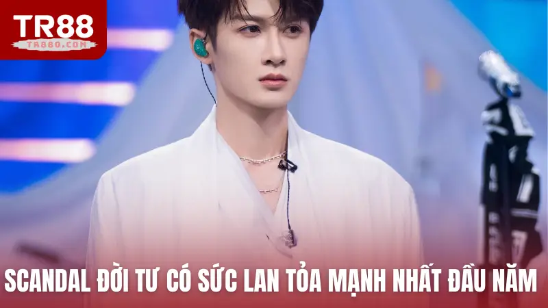 Scandal đời tư có sức lan tỏa mạnh nhất đầu năm