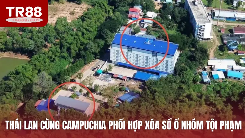 Thái Lan cùng Campuchia phối hợp xóa sổ ổ nhóm tội phạm
