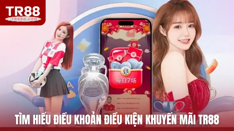 Tìm hiểu điều khoản điều kiện khuyến mãi TR88