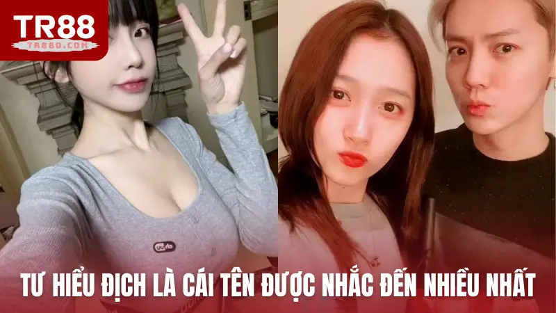 Tư Hiểu Địch là cái tên được nhắc đến nhiều nhất